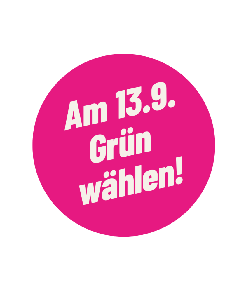 Am 13.9. Grün wählen!